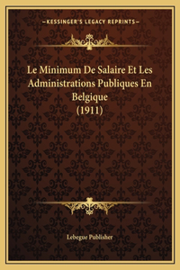 Le Minimum De Salaire Et Les Administrations Publiques En Belgique (1911)