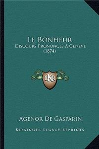 Bonheur: Discours Prononces A Geneve (1874)