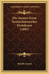 Die Aussere Form Neuhochdeutscher Dichtkunst (1882)