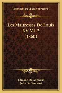 Les Maitresses De Louis XV V1-2 (1860)