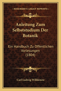 Anleitung Zum Selbststudium Der Botanik