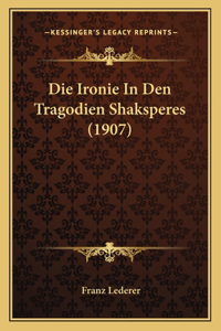 Ironie In Den Tragodien Shaksperes (1907)