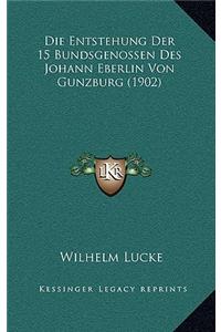 Entstehung Der 15 Bundsgenossen Des Johann Eberlin Von Gunzburg (1902)