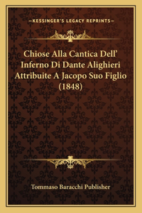 Chiose Alla Cantica Dell' Inferno Di Dante Alighieri Attribuite A Jacopo Suo Figlio (1848)