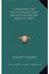 Grundriss Der Encyclopaedie Und Methodologie Der Medicin (1857)