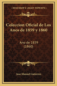 Coleccion Oficial de Los Anos de 1859 y 1860