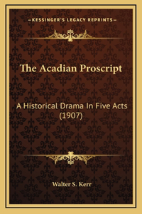 The Acadian Proscript