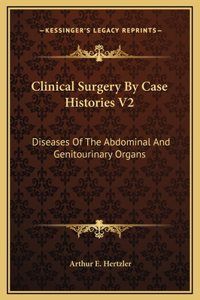 Clinical Surgery By Case Histories V2