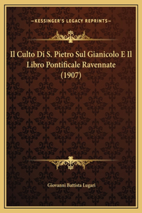 Il Culto Di S. Pietro Sul Gianicolo E Il Libro Pontificale Ravennate (1907)