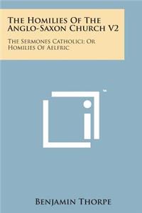 The Homilies of the Anglo-Saxon Church V2