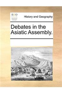 Debates in the Asiatic Assembly.