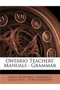 Ontario Teachers' Manuals: Grammar