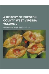 A History of Preston County, West Virginia Volume 2