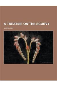 A Treatise on the Scurvy