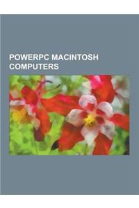 PowerPC Macintosh Computers: Ibook, Power Mac G4 Cube, Power Macintosh 8500, Mac Mini, iMac G3, PowerBook G4, Power Macintosh G3, Power Mac G5, Pow