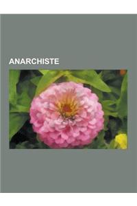 Anarchiste: Henry David Thoreau, Noel Godin, Georges Brassens, Hakim Bey, Michael Moorcock, Bob Black, Ba Jin, Noam Chomsky, Mikha