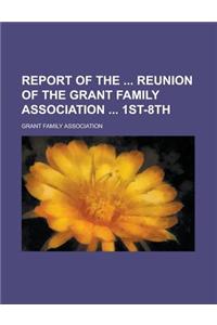 Report of the Reunion of the Grant Family Association 1st-8th