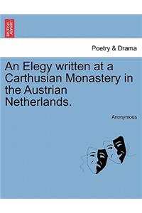 An Elegy Written at a Carthusian Monastery in the Austrian Netherlands.