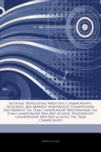 Articles on Regional Professional Wrestling Championships, Including