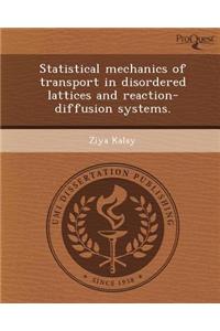 Statistical Mechanics of Transport in Disordered Lattices and Reaction-Diffusion Systems