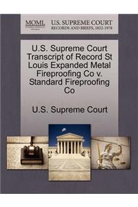 U.S. Supreme Court Transcript of Record St Louis Expanded Metal Fireproofing Co V. Standard Fireproofing Co