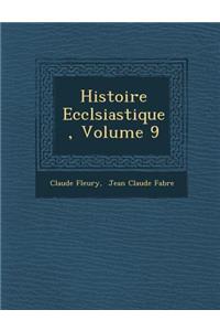 Histoire Eccl�siastique, Volume 9