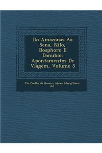 Do Amazonas Ao Sena, Nilo, Bosphoro E Danubio