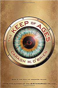 The Keep of Ages: Book Three of the Vault of Dreamers Trilogy