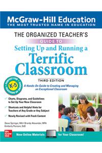 The Organized Teacher's Guide to Setting Up and Running a Terrific Classroom, Grades K-5, Third Edition