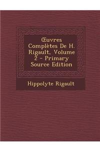 Uvres Completes de H. Rigault, Volume 2