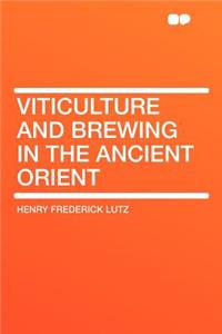 Viticulture and Brewing in the Ancient Orient