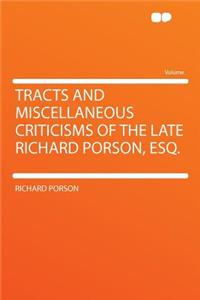 Tracts and Miscellaneous Criticisms of the Late Richard Porson, Esq.