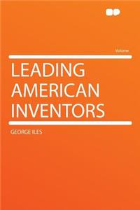 Leading American Inventors