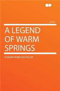 A Legend of Warm Springs