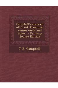 Campbell's Abstract of Creek Freedman Census Cards and Index - Primary Source Edition