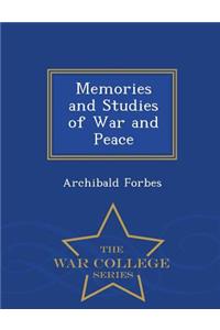 Memories and Studies of War and Peace - War College Series