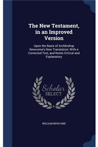New Testament, in an Improved Version