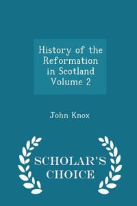 History of the Reformation in Scotland Volume 2 - Scholar's Choice Edition