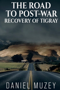 Road to Post-War Recovery of Tigray