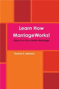 Learn How Marriage Works! Keys to a Successful Marriage