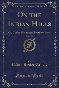 On the Indian Hills, Vol. 1 of 2