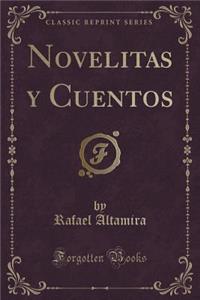 Novelitas Y Cuentos (Classic Reprint)