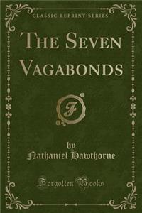 The Seven Vagabonds (Classic Reprint)
