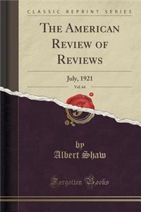 The American Review of Reviews, Vol. 64