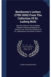 Beethoven's Letters (1790-1826) From The Collection Of Dr. Ludwig Nohl