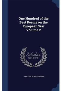 One Hundred of the Best Poems on the European War Volume 2
