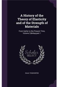 A History of the Theory of Elasticity and of the Strength of Materials