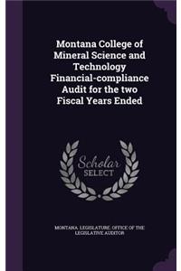 Montana College of Mineral Science and Technology Financial-Compliance Audit for the Two Fiscal Years Ended