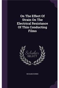 On the Effect of Strain on the Electrical Resistance of Thin Conducting Films