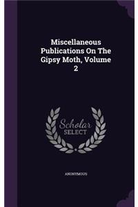 Miscellaneous Publications on the Gipsy Moth, Volume 2